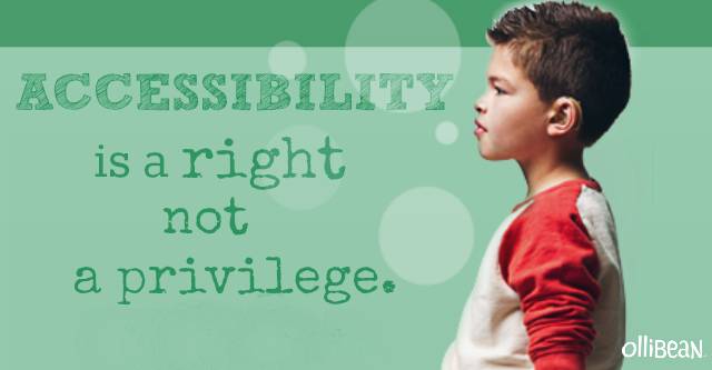 Green rectangle with boy in profile. Boy has olive skin and brown hair and is wearing a hearing aid and white tshirt with orange sleeves. Dark green text " Accessibility is a right not a privilege." Ollibean