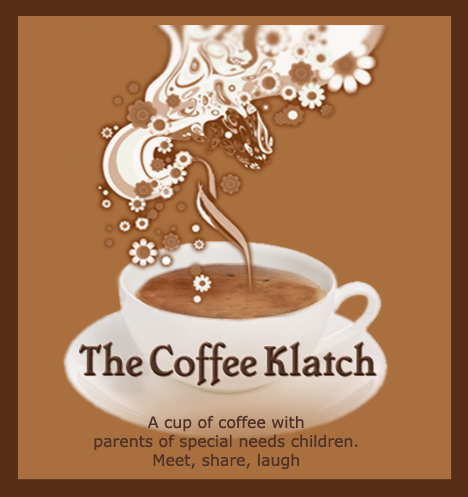 The Coffee Klatch. A cup of coffee with the paremts of special needs children.