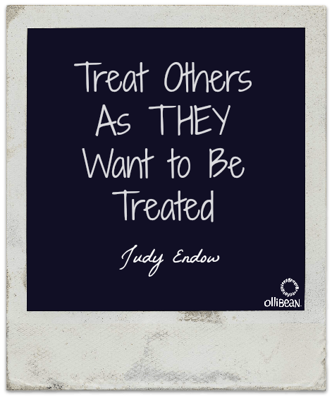 Image description : Square that looks like  an old black polaroid with with old white border. White text on black rectangle "Treat Others As The Want To Be Treated." Judy Endow on Ollibean