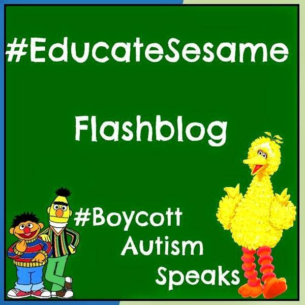 #EducateSesame Flashblog  #Boycott Autism Speaks "