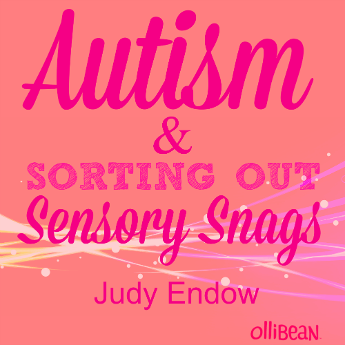 Image of salmon square with pink text " "Autism and Sorting Out Sensory Snags" Judy Endow on Ollibean