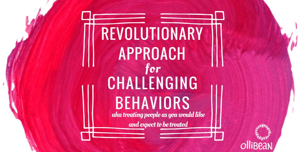 REVOLUTIONARY APPROACH for CHALLENGING BEHAVIORS aka treating people as you would like and expect to be treated. Ollibean logo