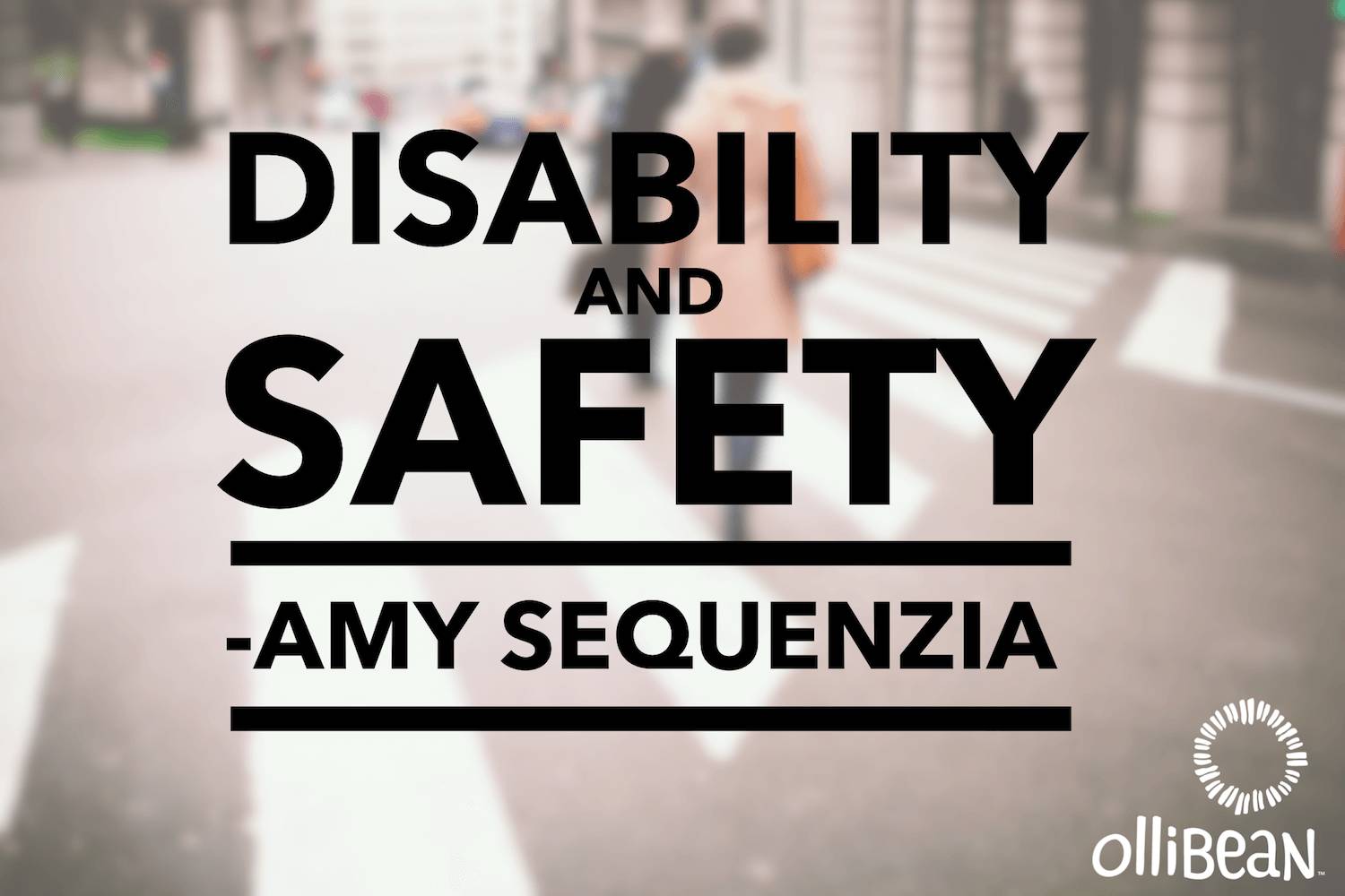 Disability and Safety by Amy Sequenzia on Ollibean